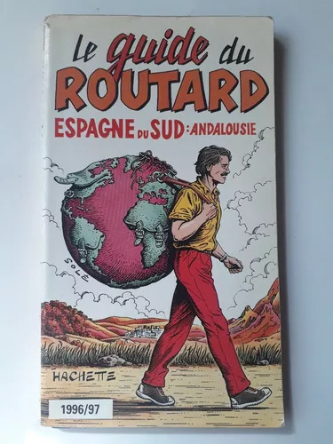 Le Guide Du Routard - Espagne Du Sud: Andalousie 1996/97