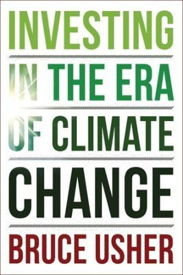 Libro Investing In The Era Of Climate Change - Bruce Usher