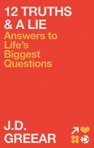 Libro: 12 Truths & A Lie: Answers To Lifes Biggest Question
