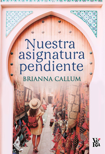 Nuestra asignatura pendiente, de Callum, Brianna. Editorial VeRa Romántica, tapa blanda en español, 2019