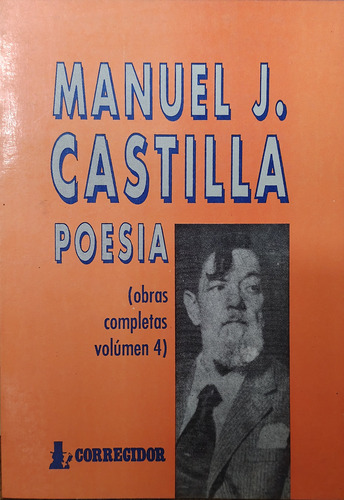 Obras Completas Tomo 4 Poesía - Manuel J. Castilla