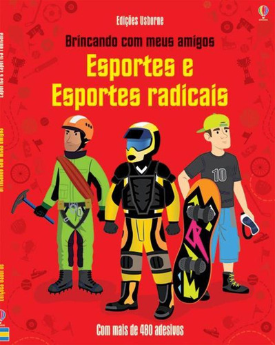 Esportes e esportes radicais : Brincando com meus amigos, de Usborne Publishing. Editorial USBORNE, capa mole em português, 2015