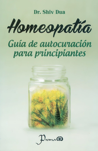 Homeopatía Guía De Autocuración Para Principiantes - Prana