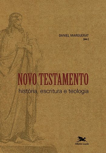 Novo Testamento: História, escritura e teologia, de Marguerat, Daniel. Editora Associação Nóbrega de Educação e Assistência Social, capa mole em português, 2009