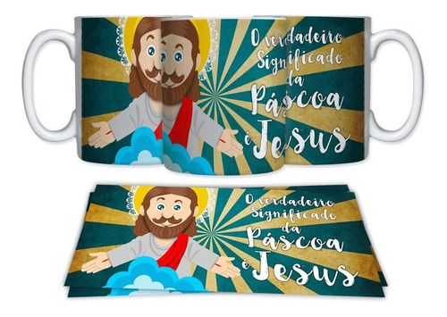 Caneca Ceramica O Verdadeiro Significado Da Pascoa E Jesus