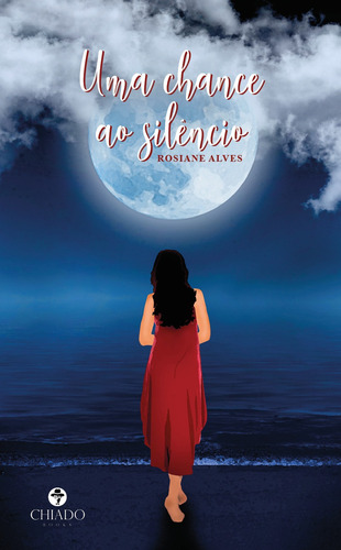 Uma chance ao silêncio, de Alves, Rosiane. Editorial CHIADO EDITORA, capa mole em português, 2020