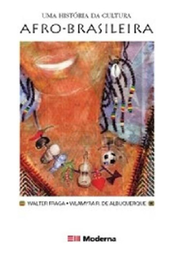 Livro Historia Da Cultura Afro Bras Moderna, Uma