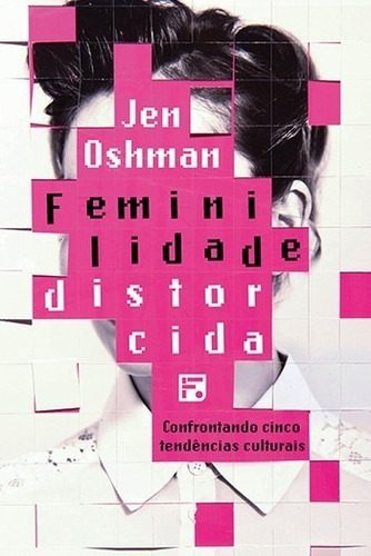 Feminilidade Distorcida | Jen Oshman, De Jen Oshman. Editora Fiel, Capa Mole Em Português, 2023