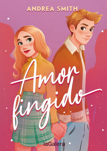 AMOR FINGIDO, de SMITH, ANDREA., vol. 1.0. Editorial La Galera, SAU, tapa blanda, edición 1.0 en español, 2023