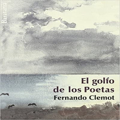 Libro El Golfo De Los Poetas, De Fernando Clemot. Editorial Barataria, Tapa Blanda En Español