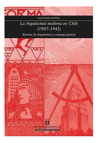 Libro La Arquitectura Moderna En Chile (1907-1942) /694