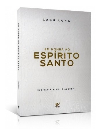 Em Honra Ao Espírito Santo Livro Cash Luna Editora Vida