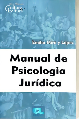 MANUAL DE PSICOLOGIA JURÍDICA - 2021, de LÓPEZ, EMILIO MIRA Y. Editorial Edijur, tapa mole en português