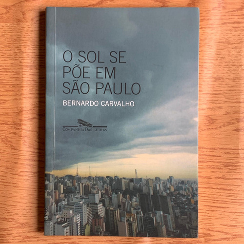 Livro O Sol Se Põe Em São Paulo - Bernardo Carvalho