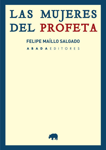 Las mujeres del Profeta, de Maíllo Salgado, Felipe. Editorial Abada Editores, tapa blanda en español