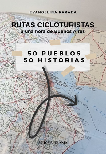 Rutas Cicloturistas A Una Hora De Buenos Aires - 50 Pueblos