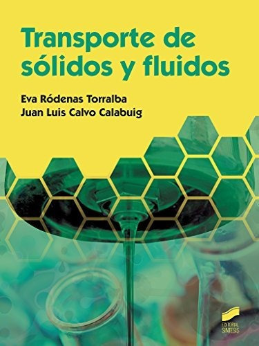 Transporte de sólidos y fluidos, de Eva Ródenas Torralba. Editorial Sintesis S A, tapa blanda en español, 2017