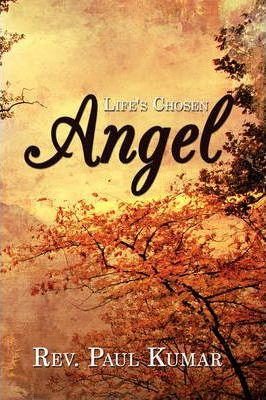 Libro Life's Chosen Angel - Paul Kumar