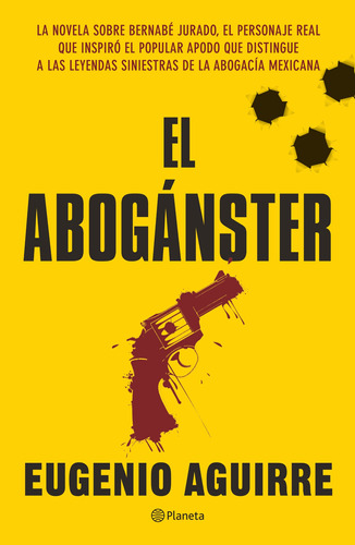 El Abogánster La Novela Sobre Bernabé Jurado Aguirre Eugenio