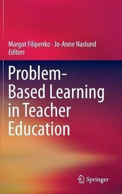 Problem-based Learning In Teacher Education - Margot Fili...