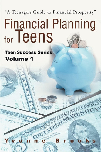 Libro: Financial Planning For Teens: Teen Success Series Vol