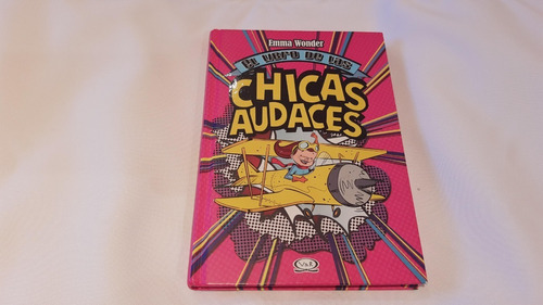 El Libro De Las Chicas Audaces - Emma Wonder - Tapa Dura