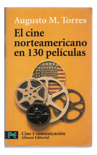 El Cine Norteamericano En 130 Películas - Augusto M. Torres