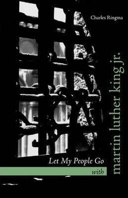 Let My People Go With Martin Luther King Jr. - Charles Ri...