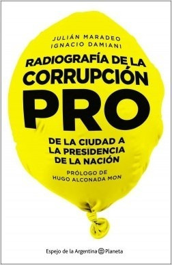 Radiografía De La Corrupción Pro - Alconada Mon - Ed. Planet