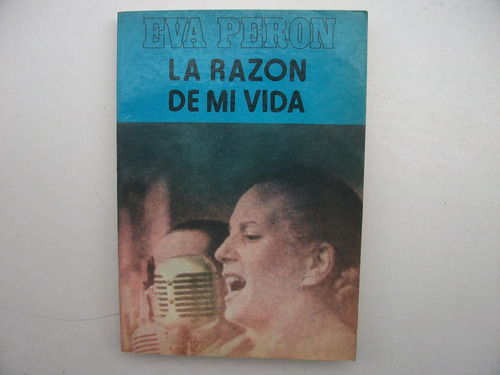 La Razón De Mi Vida - Eva Evita Perón - Editora Volver