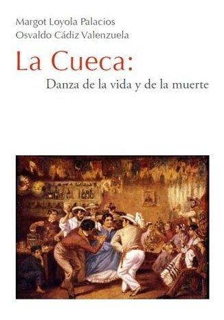 La Cueca Danza De Vida Y De La Muerte (t.dura) / M. Loyola