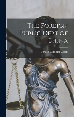 Libro The Foreign Public Debt Of China - Coons, Arthur Ga...