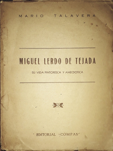 Miguel Lerdo De Tejada Su Vida Pintoresca Y Anecdótica, 