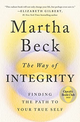 The Way Of Integrity : Finding The Path To Your True Self, De Martha Beck. Editorial Little, Brown Book Group, Tapa Blanda En Inglés