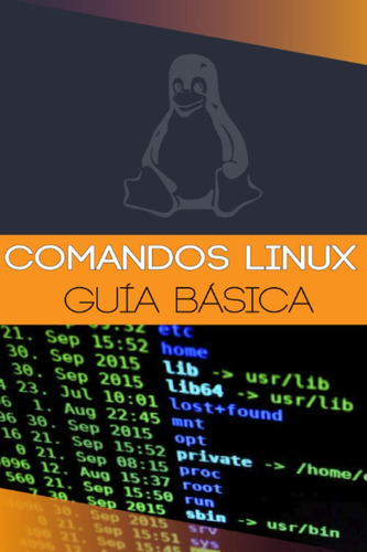 Libro: Comandos De Linux Guía Básica: Manual De Comandos Y E