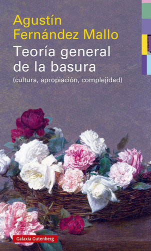 Teoria General De La Basura Rustica - Fernandez Mallo, Ag...