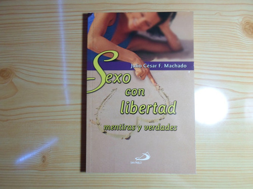Sexo Con Libertad - Julio Cesar Machado