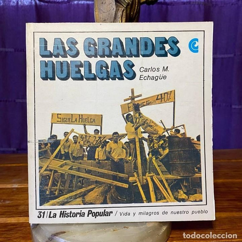 Las Grandes Huelgas - Carlos M Echagüe - Historia - Ceal
