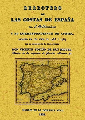 Derrotero de las costas de España en el Mediterráneo y su correspondiente de África, de Vicente Tofiño de San Miguel. Editorial Maxtor, tapa blanda en español, 2009