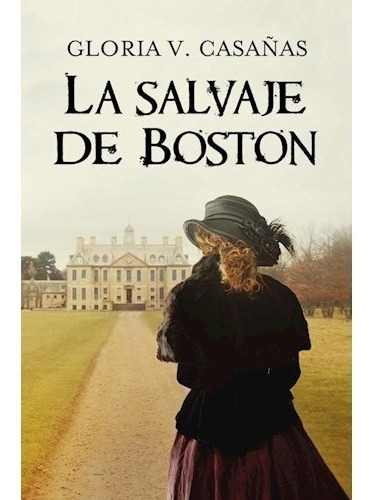 Libro La Salvaje De Boston - Casañas Gloria V.