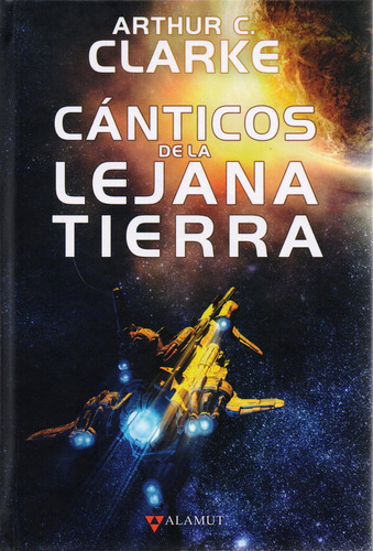 Cánticos De La Lejana Tierra, De Arthur C. Clarke., Vol. 1.0. Editorial Alamut, Tapa Blanda En Español, 2023