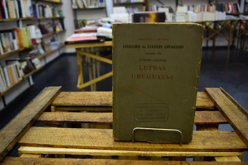 Letras Uruguayas. Gustavo Gallinal. 
