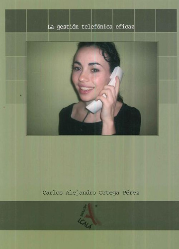 Libro La Gestión Telefónica Eficaz De Carlos Alejandro Orteg