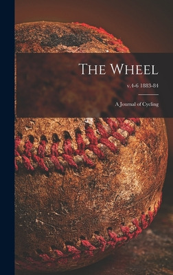 Libro The Wheel [microform]: A Journal Of Cycling; V.4-6 ...