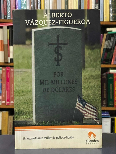 Por Mil Millones De Dólares - Alberto Vázquez - El Andén