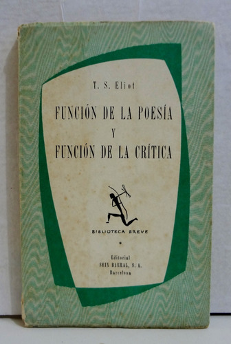 Función De La Poesía Y Función De La Critica T S Eliot 1955