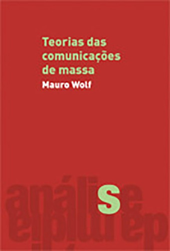 Teorias das comunicações de massa, de Wolf, Mauro. Editora Wmf Martins Fontes Ltda, capa mole em português, 2009