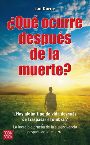 Ãâ¿quãâ© Ocurre Despuãâ©s De La Muerte?, De Currie, Ian. Editorial Ediciones Robinbook, S.l., Tapa Blanda En Español