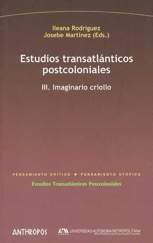 Libro Estudios Transatlánticos Postcoloniales Iii. Imaginar