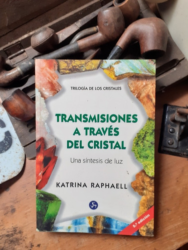 Transmisiones A Trevés Del Cristal /katrina Raphaell